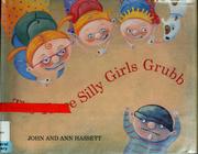 Cover of: The three silly girls Grubb