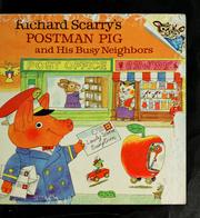 Cover of: Richard Scarry's postman pig and his busy neighbors by Richard Scarry