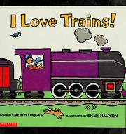 Cover of: I love trains! by Philemon Sturges