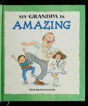Cover of: My grandpa is amazing by Nick Butterworth