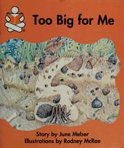 Cover of: Too big for me | June Melser