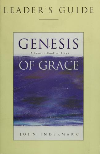 Genesis of grace by John Indermark