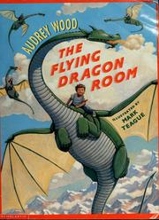 Cover of: The flying dragon room by Audrey Wood