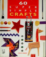 Cover of: 60 super simple crafts | Holly Hebert