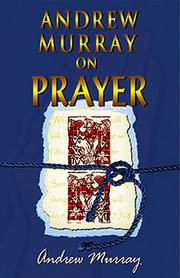 Cover of: Andrew Murray on prayer by Andrew Murray