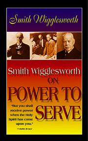 Cover of: Smith Wigglesworth on power to serve