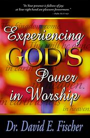 Cover of: Experiencing God's power in worship by Fischer, David