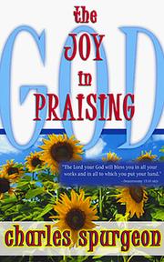 Cover of: The joy in praising God by Charles Haddon Spurgeon