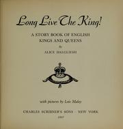 Cover of: Long live the king! by Alice Dalgliesh