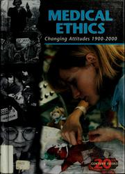 Cover of: Medical ethics: changing attitudes, 1900-2000