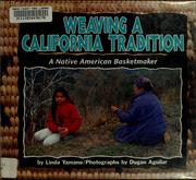 Cover of: Weaving a California tradition: a Native American basketmaker