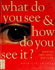 Cover of: What do you see & how do you see it? by Patricia Lauber