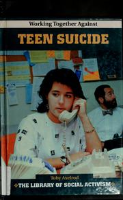 Cover of: Working together against teen suicide by Toby Axelrod