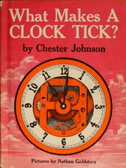 Cover of: What makes a clock tick? by Chester Johnson
