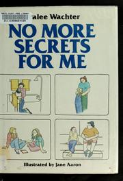 Cover of: No more secrets for me by Oralee Wachter
