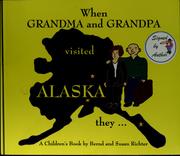 Cover of: When grandma and grandpa visited Alaska they ... | Bernd Richter