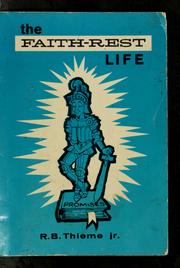 Cover of: The faith-rest life by R. B. Thieme