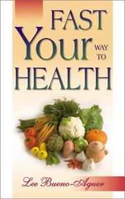 Cover of: Fast Your Way to Health by Lee Bueno-Aguer, Lee Bueno-Aguer