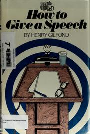 Cover of: How to give a speech by Henry Gilfond