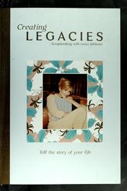 Cover of: Creating legacies: scrapbooking with Leeza Gibbons