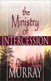 The ministry of intercession by Andrew Murray