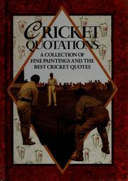 Cover of: Cricket quotations: a collection of fine paintings and the best cricket quotes