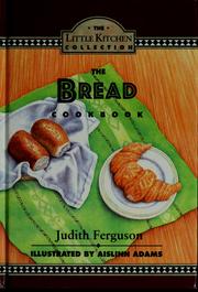 Cover of: The bread cookbook by Judith Ferguson