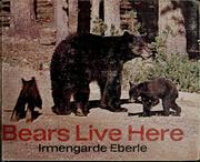 Cover of: Bears live here. by Irmengarde Eberle