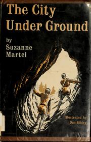 Cover of: The city under ground by Suzanne Martel