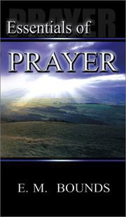 Cover of: Essentials of prayer by E.M. Bounds