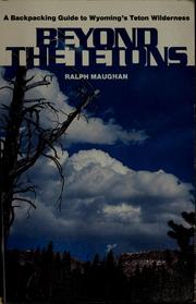 Cover of: Beyond the Tetons by Ralph Maughan