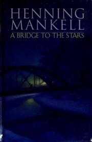 Cover of: A bridge to the stars by Henning Mankell