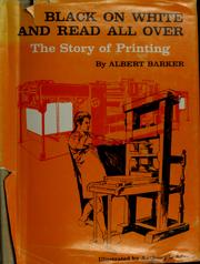 Cover of: Black on white and read all over: the story of printing