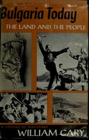 Cover of: Bulgaria today: the land and the people, a voyage of discovery