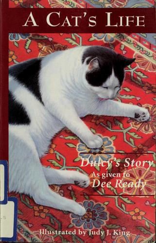 A cat's life by Dee Ready