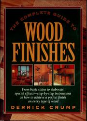 Cover of: The complete guide to wood finishes | Derrick Crump