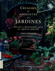 Cover of: Creacion de ambientes en jardines by Tessa Evelegh