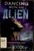 Cover of: Dancing with an alien