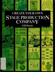 Cover of: Create your own stage production company