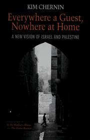 Cover of: Everywhere a guest, nowhere at home: a new vision of Israel and Palestine