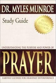 Cover of: Understanding the Purpose and Power of Prayer by Myles Munroe