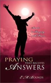Cover of: Praying That Receives Answers: Secrets to Praying with Power