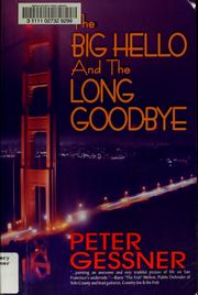 Cover of: The Big Hello and the Long Goodbye | Peter Gessner