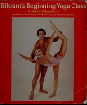 Cover of: Bikram's beginning Yoga class by Bikram Choudhury