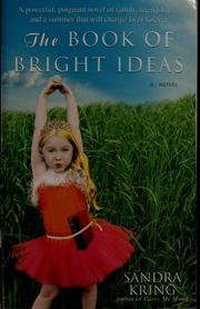 Cover of: The book of bright ideas | Sandra Kring