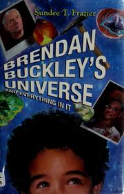 Brendan Buckley's universe and everything in it by Sundee Tucker Frazier