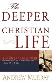 Cover of: The Deeper Christian Life by Andrew Murray
