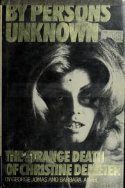 Cover of: By persons unknown: the strange death of Christine Demeter