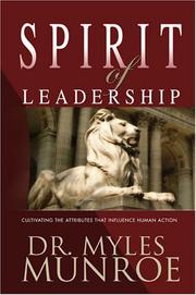 Cover of: The Spirit Of Leadership by Myles Munroe