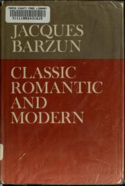 Cover of: Classic, romantic, and modern by Jacques Barzun